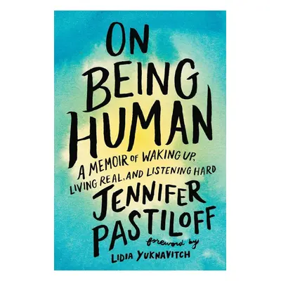 On Being Human - Jennifer Pastiloff