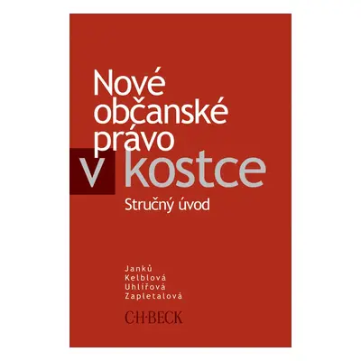 Nové občanské právo v kostce - JUDr. Hana Kelblová