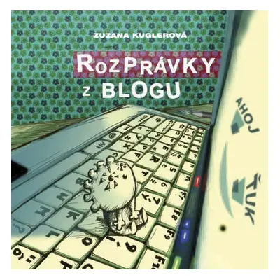 Rozprávky z blogu - Zuzana Kuglerová