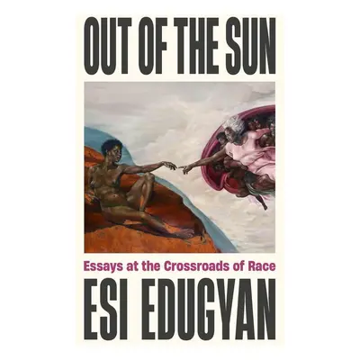 Out of The Sun - Esi Edugyan