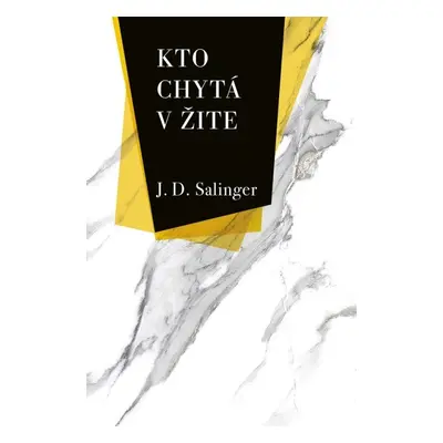 Kto chytá v žite - Jerome D. Salinger