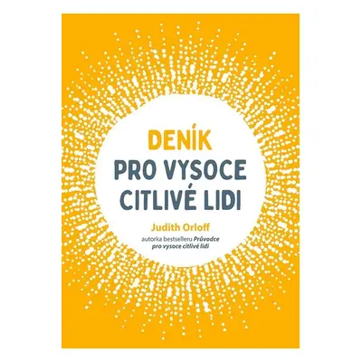 Deník pro vysoce citlivé lidi - Judith Orloff