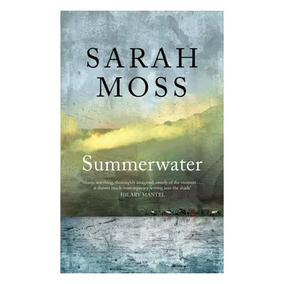 Summerwater - Sarah Moss