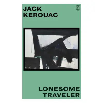 Lonesome Traveler - Jack Kerouac