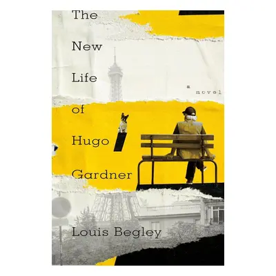 The New Life of Hugo Gardner - Louis Begley