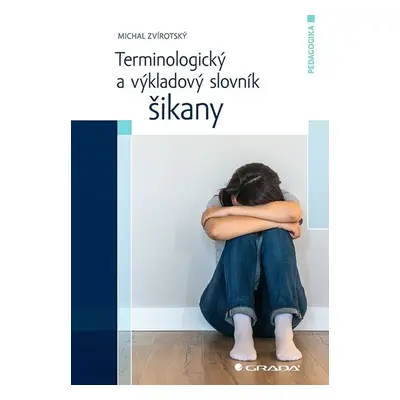 Terminologický a výkladový slovník šikany - Michal Zvírotský