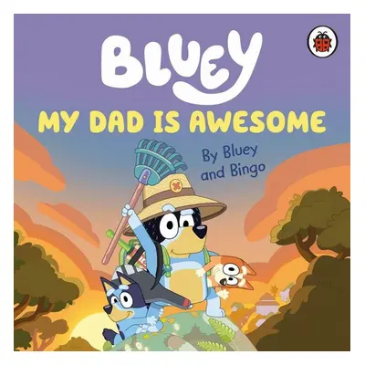 Bluey: My Dad Is Awesome - Autor Neuveden