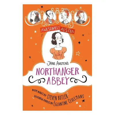 Awesomely Austen - Illustrated and Retold: Jane Austen's Northanger Abbey - Steven Butler