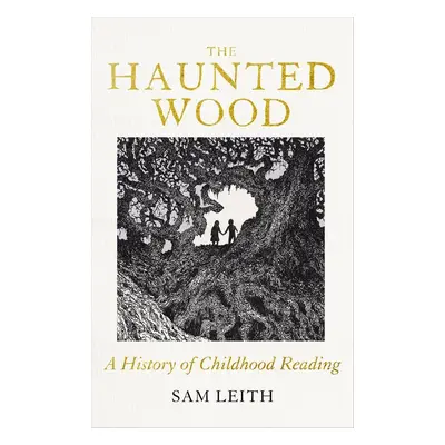 The Haunted Wood - Sam Leith