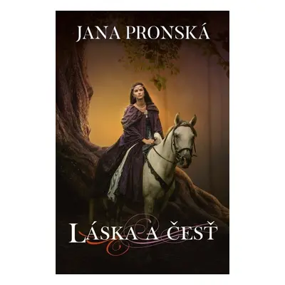 Láska a česť - Jana Pronská