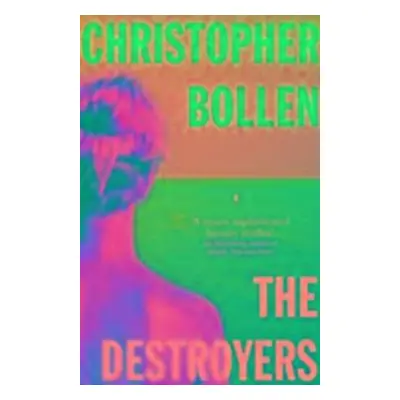 The Destroyers - Christopher Bollen