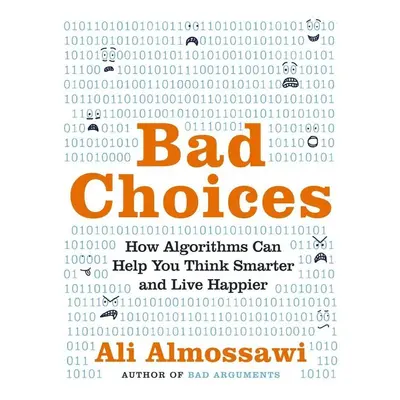 Bad Choices - Ali Almossawi