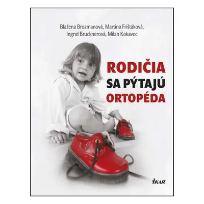 Rodičia sa pýtajú ortopéda - Indgrid Brucknerová