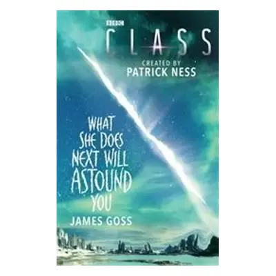 Class What She Does Next Will Astound You - James Goss