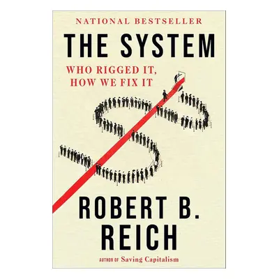 The System - Robert B. Reich