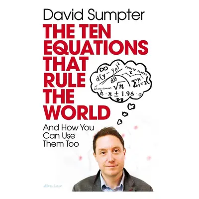 The Ten Equations that Rule the World - David Sumpter