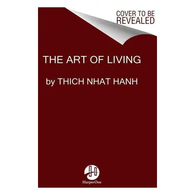 The Art of Living - Thich Nhat Hanh