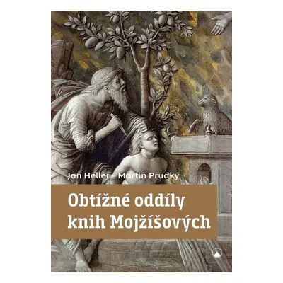 Obtížné oddíly knih Mojžíšových - Martin Prudký