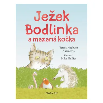 Ježek Bodlinka a mazaná kočka - Tereza Matysová Anteneová