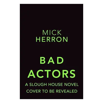 Bad Actors - Mick Herron