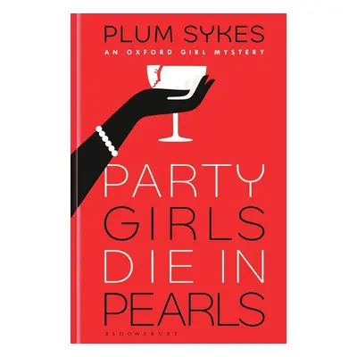 Party Girls Die in Pearls - Plum Sykes