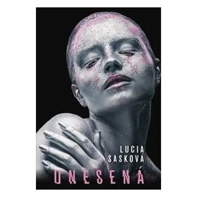 Unesená - Lucia Sasková