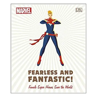 MARVEL Fearless and Fantastic! Female Super Heroes Save the World - Sam Maggsová