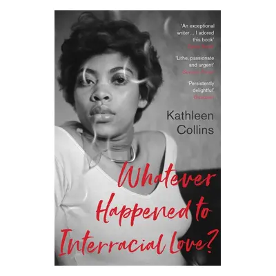 Whatever Happened to Interracial Love? - Kathleen Collins