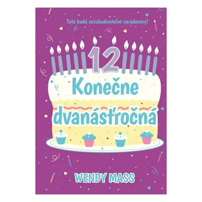 Konečne dvanásťročná - Wendy Mass