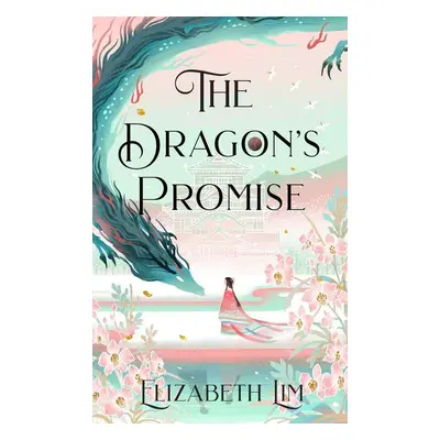 The Dragon's Promise - Elizabeth Lim