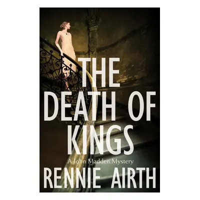 The Death of Kings - Rennie Airth