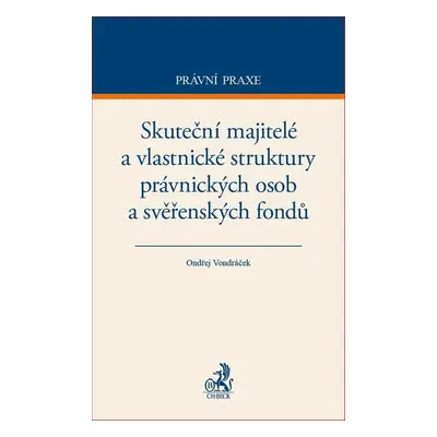 Skuteční majitelé a vlastnické struktury právnických osob a svěřenských fondů - Autor Neuveden