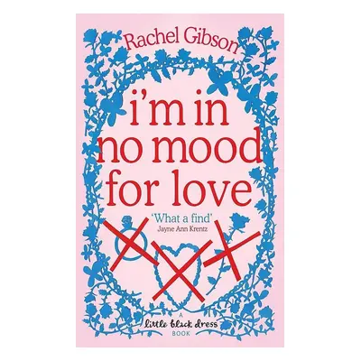 I'm in No Mood for Love - Rachel Gibson