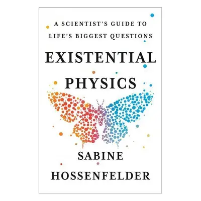 Existential Physics - Sabine Hossenfelder