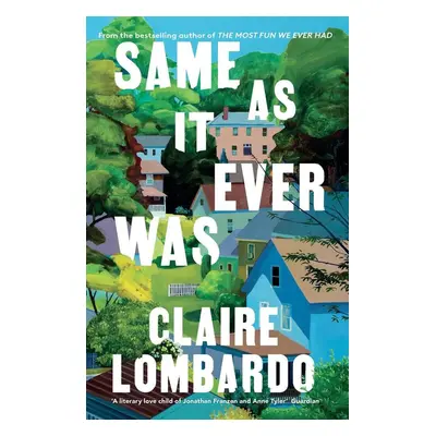 Same As It Ever Was - Claire Lombardo