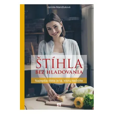 Štíhla bez hladovania - Jarmila Mandžuková