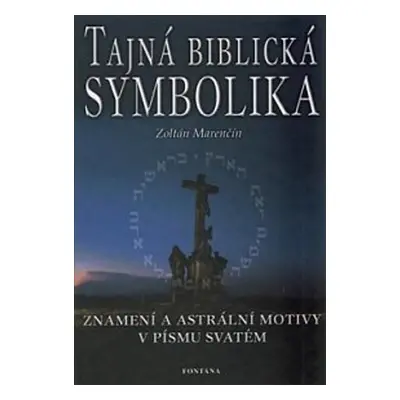 Tajná biblická symbolika - Zoltán Marenčín