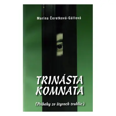 Trinásta komnata - Marína Čeretková-Gállová