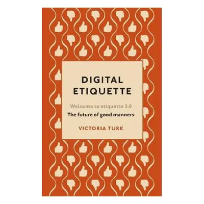 Digital Etiquette - Victoria Turk