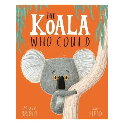 The Koala Who Could - Jim Field