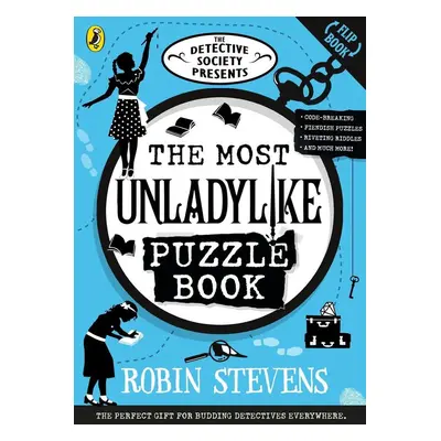 The Detective Society Presents: The Most Unladylike Puzzle Book - Robin Stevensová