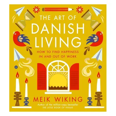 The Art of Danish Living - Meik Wiking