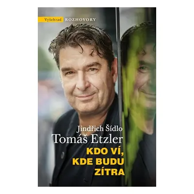 Kdo ví, kde budu zítra - Tomáš Etzler