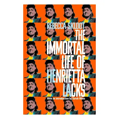 The Immortal Life of Henrietta Lacks - Rebecca Skloot