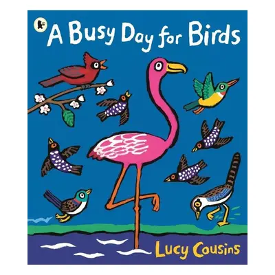 A Busy Day for Birds - Lucy Cousins