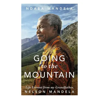 Going to the Mountain - Ndaba Mandela