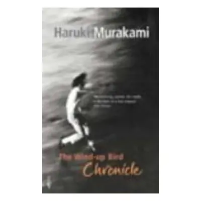 Wind-up Bird Chronicle - Haruki Murakami