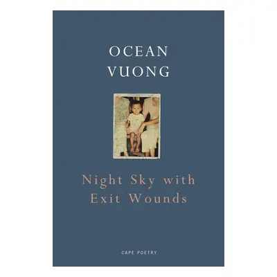 Night Sky with Exit Wounds - Ocean Vuong