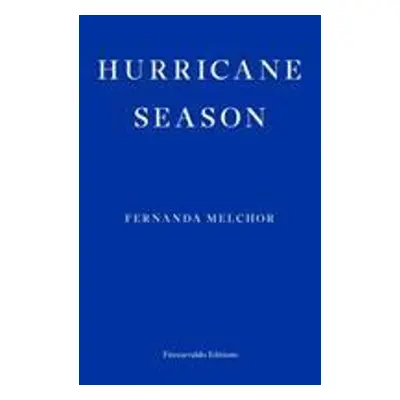 Hurricane Season - Fernanda Melchorová