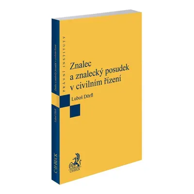 Znalec a znalecký posudek v civilním řízení - Luboš Dörfl